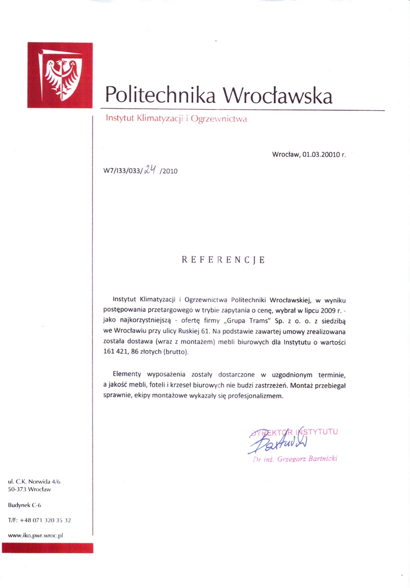 Instytut Klimatyzacji i Ogrzewnictwa Politechniki Wrocławskiej, w wynik postępowania przetargowego w trybie zapytania o cenę, wybrał w lipcu 2009 jako najkorzystniejszą ofertę firmy Trams z Wrocławia.